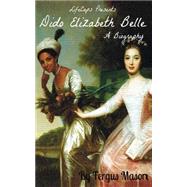 Dido Elizabeth Belle by Mason, Fergus, 9781499358964