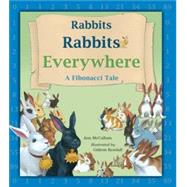 Rabbits Rabbits Everywhere A Fibonacci Tale by McCallum, Ann; Kendall, Gideon, 9781570918964