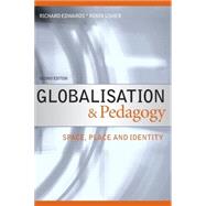 Globalisation & Pedagogy: Space, Place and Identity by Edwards; Richard, 9780415428965