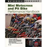 Mini Motocross and Pit Bike Performance Handbook by Gorr, Eric, 9780760328965