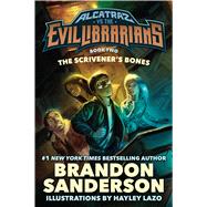 The Scriveners Bones Alcatraz vs. the Evil Librarians by Sanderson, Brandon, 9780765378965