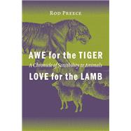 Awe for the Tiger, Love for the Lamb by Preece, Rod, 9780774808965