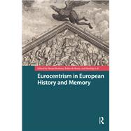 Eurocentrism in European History and Memory by Marjet Brolsma, 9781041178965