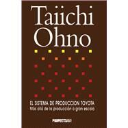 El Sistema de Produccion Toyota/ The Toyota Production System by Ohno, Taiichi, 9781138438965