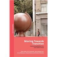 Moving Towards Transition by Peter Adey; Tim Cresswell; Jane Yeonjae Lee; Anna Nikolaeva; André Nóvoa; Cristina Temenos, 9781786998965