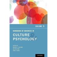 Handbook of Advances in Culture and Psychology, Volume 5 by Gelfand, Michele J.; Chiu, Chi-yue; Hong, Ying-yi, 9780190218966