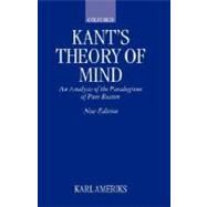 Kant's Theory of Mind An Analysis of the Paralogisms of Pure Reason by Ameriks, Karl, 9780198238966