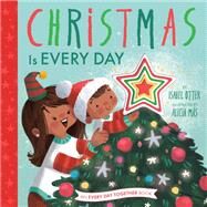 Christmas Is Every Day by Otter, Isabel; Ms, Alicia, 9780593178966
