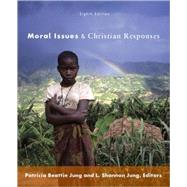 Moral Issues and Christian Responses by Jung, Patricia Beattie; Jung, L. Shannon, 9780800698966