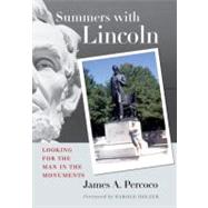 Summers with Lincoln Looking for the Man in the Monuments by Percoco, James A.; Holzer, Harold, 9780823228966