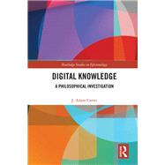 Digital Knowledge by J. Adam Carter, 9781003098966
