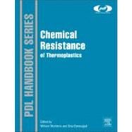 Chemical Resistance of Thermoplastics by Woishnis, William Andrew; Ebnesajjad, Sina, 9781455778966