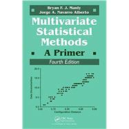 Multivariate Statistical Methods: A Primer, Fourth Edition by Manly, Bryan F.J., 9781498728966