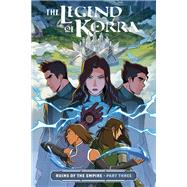 The Legend of Korra: Ruins of the Empire Part Three by DiMartino, Michael Dante; Wong, Michelle; Ng, Killian, 9781506708966