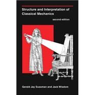 Structure and Interpretation of Classical Mechanics, second edition by Sussman, Gerald Jay; Wisdom, Jack, 9780262028967
