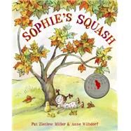 Sophie's Squash by MILLER, PAT ZIETLOWWILSDORF, ANNE, 9780307978967