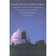 Lonely Hearts of the Cosmos The Story of the Scientific Quest for the Secret of the Universe by Overbye, Dennis, 9780316648967