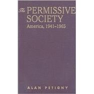 The Permissive Society: America, 1941–1965 by Alan Petigny, 9780521888967