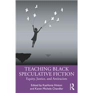Teaching Black Speculative Fiction by KaaVonia Hinton, 9781032488967