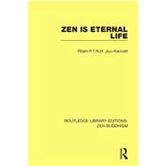 Zen is Eternal Life by Roshi P.T.N.H. Jiyu-Kennett;, 9781138658967