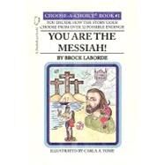 You Are the Messiah! by LaBorde, Brock, 9781450268967