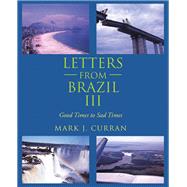 Letters from Brazil III by Curran, Mark J., 9781490798967