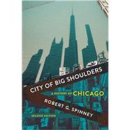 City of Big Shoulders by Spinney, Robert G., 9781501748967