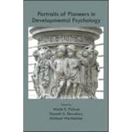 Portraits of Pioneers in Developmental Psychology by Pickren; Wade, 9781848728967