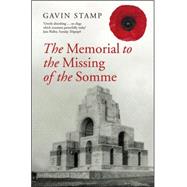 The Memorial to the Missing of the Somme by Stamp, Gavin, 9781861978967