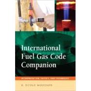 International Fuel Gas Code Companion : Interpretation, Tactics, and Techniques by Woodson, R. Dodge, 9780071498968