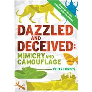 Dazzled and Deceived : Mimicry and Camouflage by Peter Forbes, 9780300178968