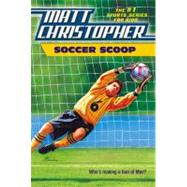 Soccer Scoop Who's making a fool of Mac? by Christopher, Matt; Kids, The #1 Sports Writer for, 9780316188968