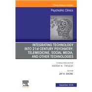 Integrating Technology into 21st Century Psychiatry by Shore, James H., 9780323708968