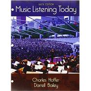 Bundle: Music Listening Today, Loose-leaf Version, 6th + MindTap Music, 1 term (6 months) Printed Access Card by Hoffer, Charles; Bailey, Darrell, 9781305718968