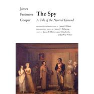 The Spy by Cooper, James Fenimore; Elliott, James P.; Pickering, James H. (CON); Elliott, James P.; Schachterle, Lance, 9781438478968