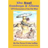 The Real Cowboys & Aliens by Torres, Noe; Lemay, John; Olive, Jared; Riebe, Neil, 9781463748968