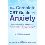 The Complete CBT Guide for Anxiety by Lee Brosan; Peter Cooper; Roz Shafran, 9781849018968