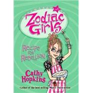 Zodiac Girls: Recipe for Rebellion by Hopkins, Cathy, 9780753458969