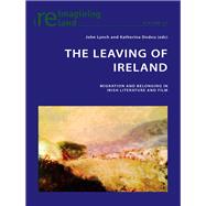 The Leaving of Ireland by Lynch, John; Dodou, Katherina, 9783034318969