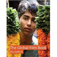 The Global Film Book by Stafford; Roy, 9780415688970