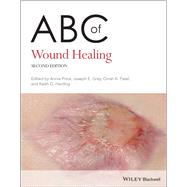 ABC of Wound Healing by Price, Annie; Grey, Joseph E.; Patel, Girish K.; Harding, Keith G., 9780470658970