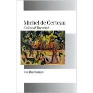 Michel de Certeau : Cultural Theorist by Ian Buchanan, 9780761958970