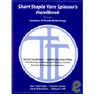 Short Staple Yarn Spinner's Handbook by McCreight, Dan J.; Brayshaw, James B.; Backe, Everett E.; Hill, Michael S., 9780890898970
