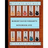 Robert David Wright's Songbook One by Wright, Robert David, 9781440478970