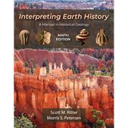 Interpreting Earth History: A Manual in Historical Geology by Scott M. Ritter, Morris S. Petersen, 9781478648970