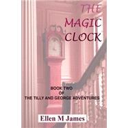The Magic Clock by James, Ellen M., 9781503148970