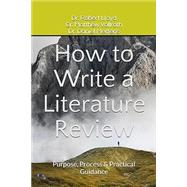 How to Write a Literature Review: Purpose, Process & Practical Guidance by Lloyd, Dr. Robert; Vollrath, Dr. Matthew; Mertens,  Dr. Daniel, 9798860838970
