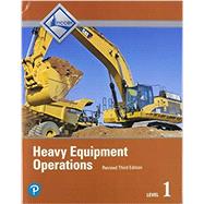 Heavy Equipment Operations Level 1, Revised 3rd Edition by National Center for Construction Education & Research, 9780136638971