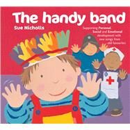 The Handy Band Supporting Personal, Social and Emotional Development with New Songs from Old Favourites by Nicholls, Sue, 9780713668971
