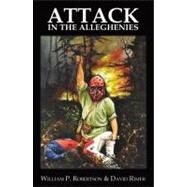 Attack in the Alleghenies by Robertson, William P.; Rimer, David, 9780741458971